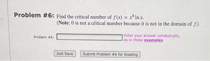 Solved Problem \#6: Find the critical number of f(x)=x4lnx. | Chegg.com