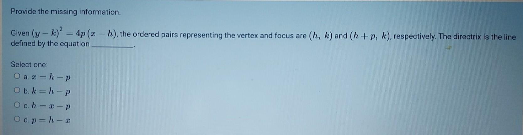 Solved Provide the missing information. Given (y - k) = 4p(x | Chegg.com