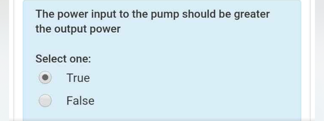 Solved The power input to the pump should be greater the | Chegg.com