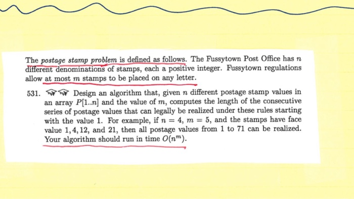The postage stamp problem is defined as follows. The Fussytown Post Office has n different denominations of stamps, each a po