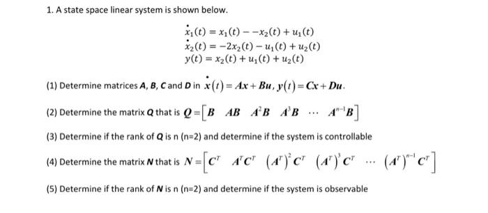 Solved 1. A state space linear system is shown below. | Chegg.com