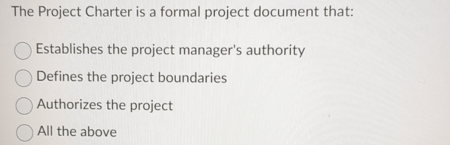 Solved The Project Charter is a formal project document | Chegg.com