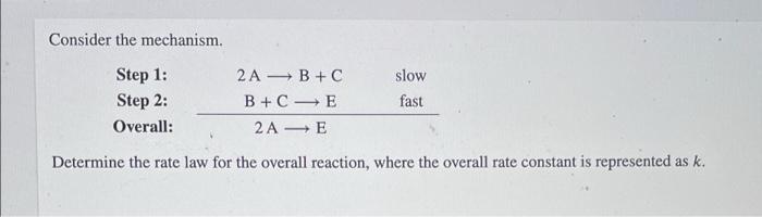 Solved Consider The Mechanism. Step 1: Step 2: Overall: 2A | Chegg.com