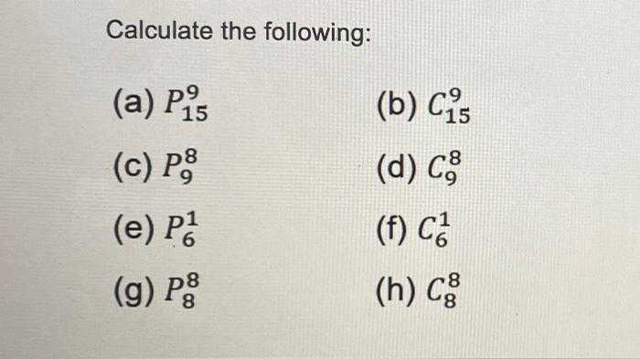 Solved Calculate the following: (a) P15 (c) P3 (e) P (g) P8 | Chegg.com