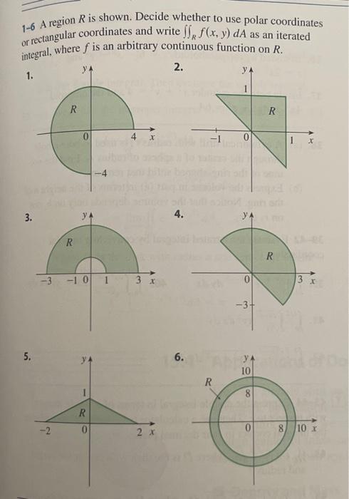 Solved 1-6 A region R is shown. Decide whether to use polar | Chegg.com