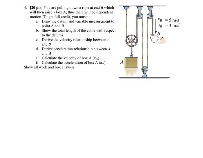 Solved VB = 5 m/s ag = 3 m/s B 4. (20 pts) You are pulling | Chegg.com