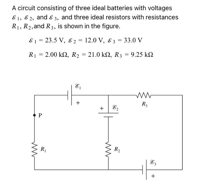 A circuit consisting of three ideal batteries with | Chegg.com