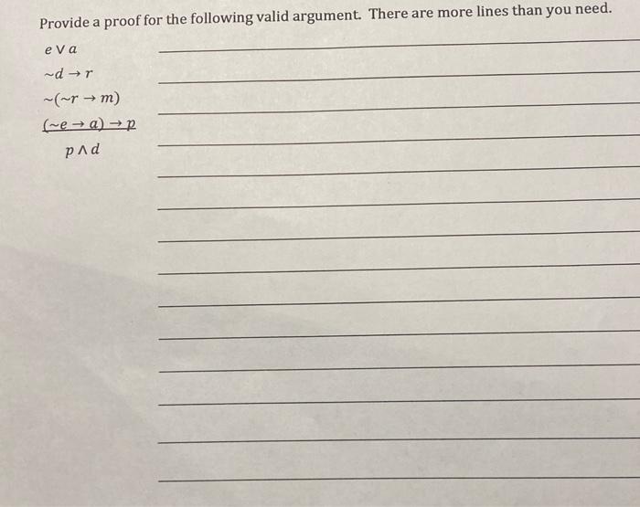 Solved Provide a proof for the following valid argument. | Chegg.com