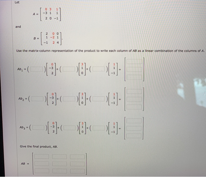 Matrix Column Representation Solved Let A= 03 1 -31 1 2 0-1 and 2 0 0 1 -2 1 - 1 24 Use | Chegg.com