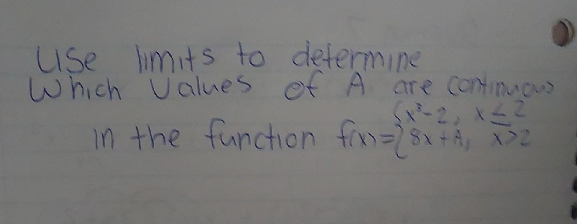 Solved use limits to determine Which Values of A are | Chegg.com