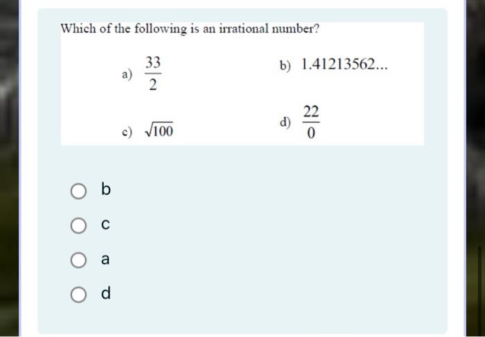 Solved Which of the following is an irrational number? b) | Chegg.com