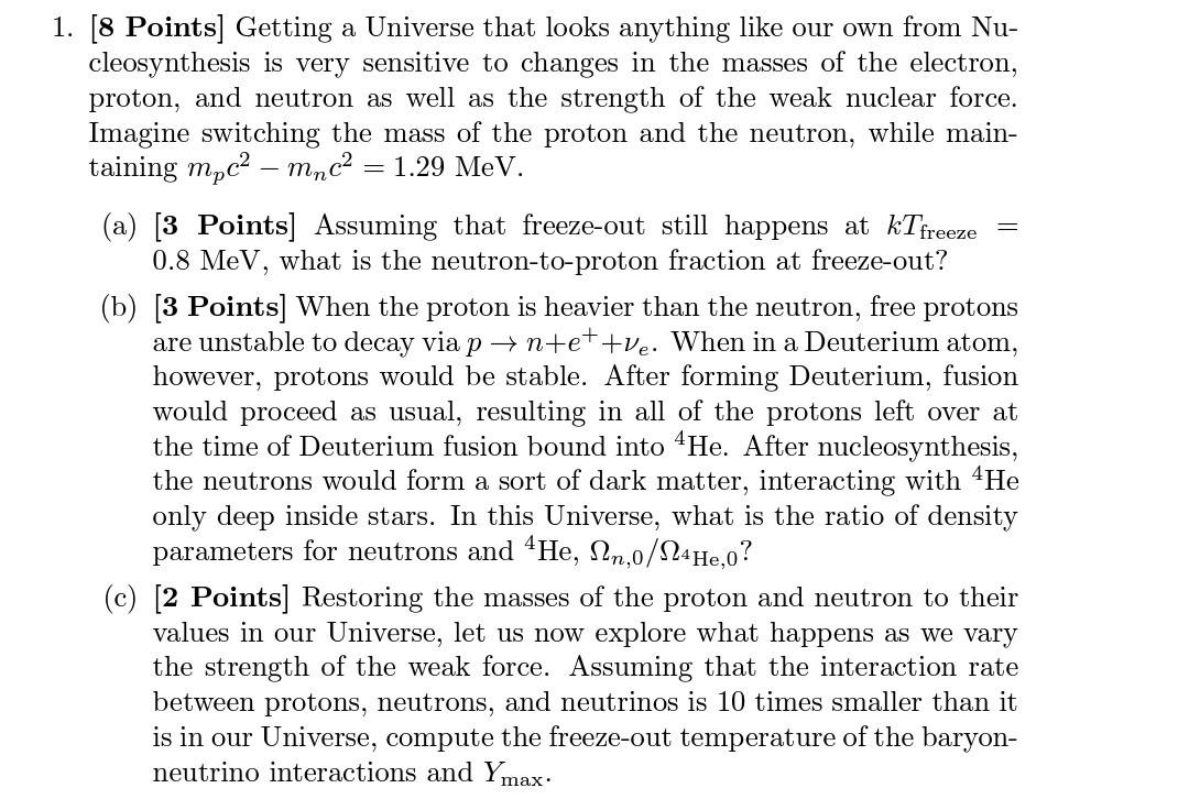 Solved [8 Points] Getting a Universe that looks anything | Chegg.com