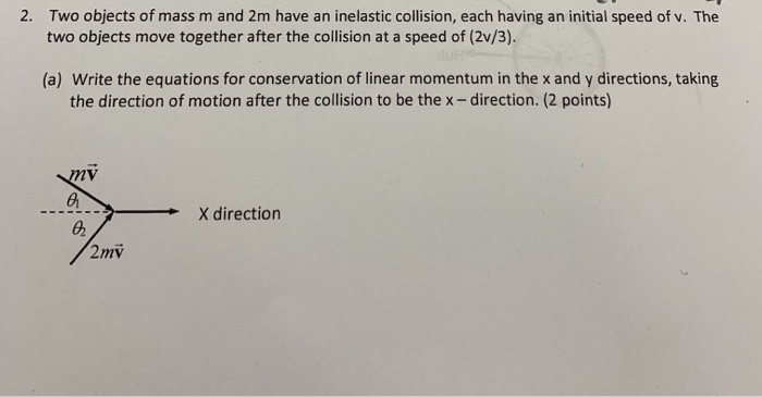 Solved Two objects of mass m and 2m have an inelastic | Chegg.com
