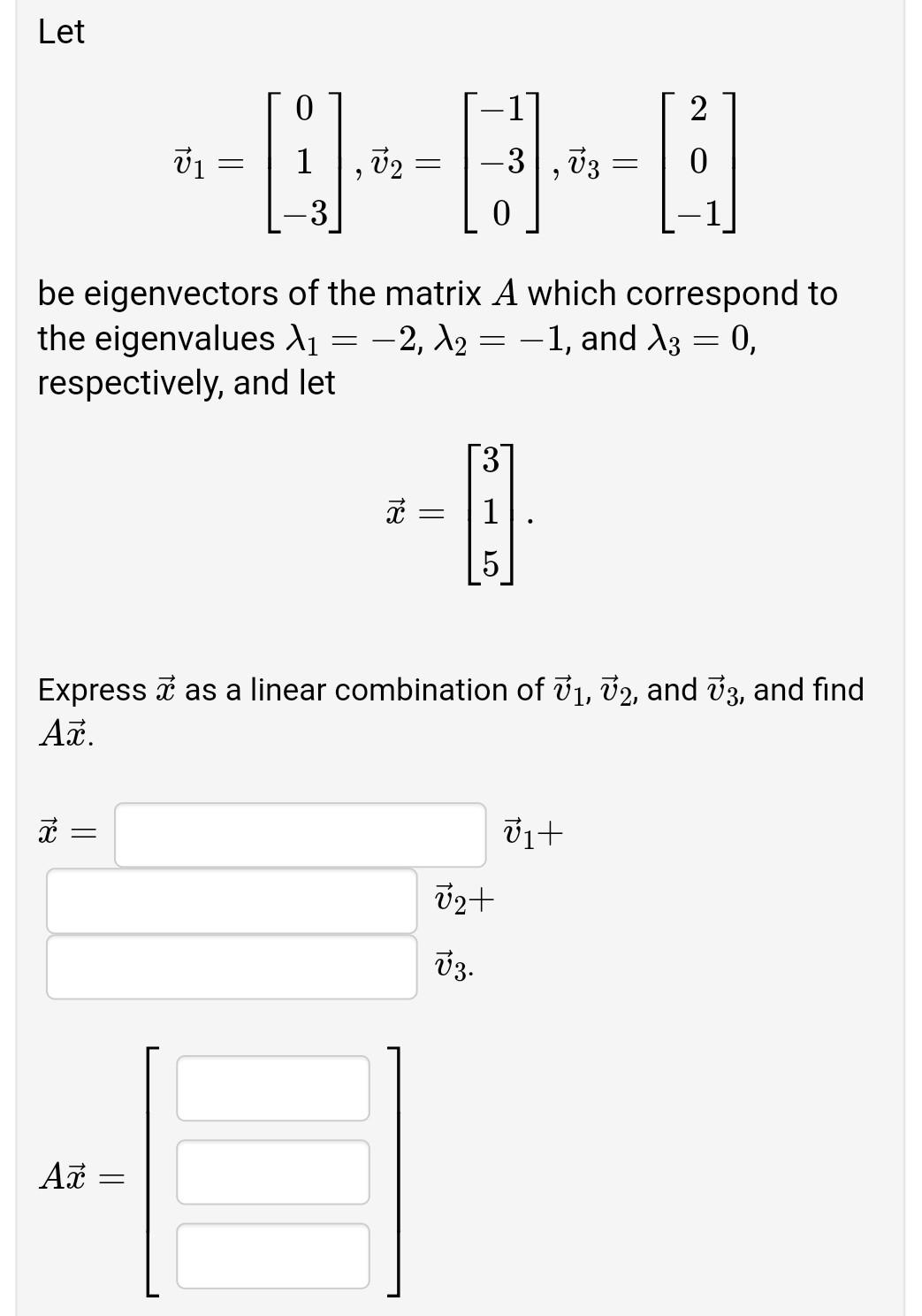 Solved Let v1=⎣⎡01−3⎦⎤,v2=⎣⎡−1−30⎦⎤,v3=⎣⎡20−1⎦⎤ be | Chegg.com