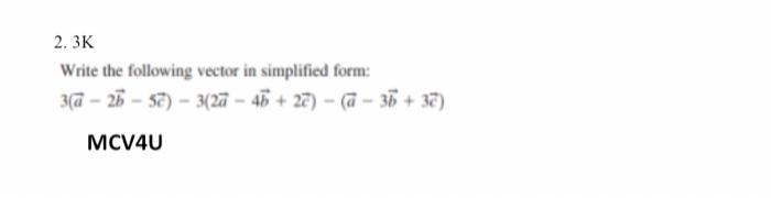 Solved 2.3K Write the following vector in simplified form: | Chegg.com