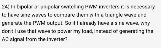 Solved 24) In bipolar or unipolar switching PWM inverters it | Chegg.com