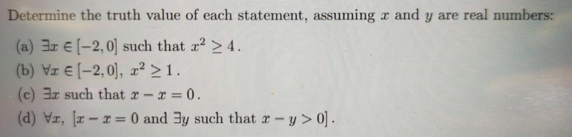 Determine the truth value of each statement, assuming \( x \) and \( y \) are real numbers:
(a) \( \exists x \in[-2,0] \) suc