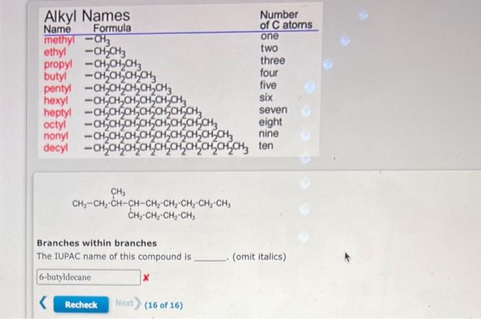 Branches within branches
The IUPAC name of this compound is . (omit italics)