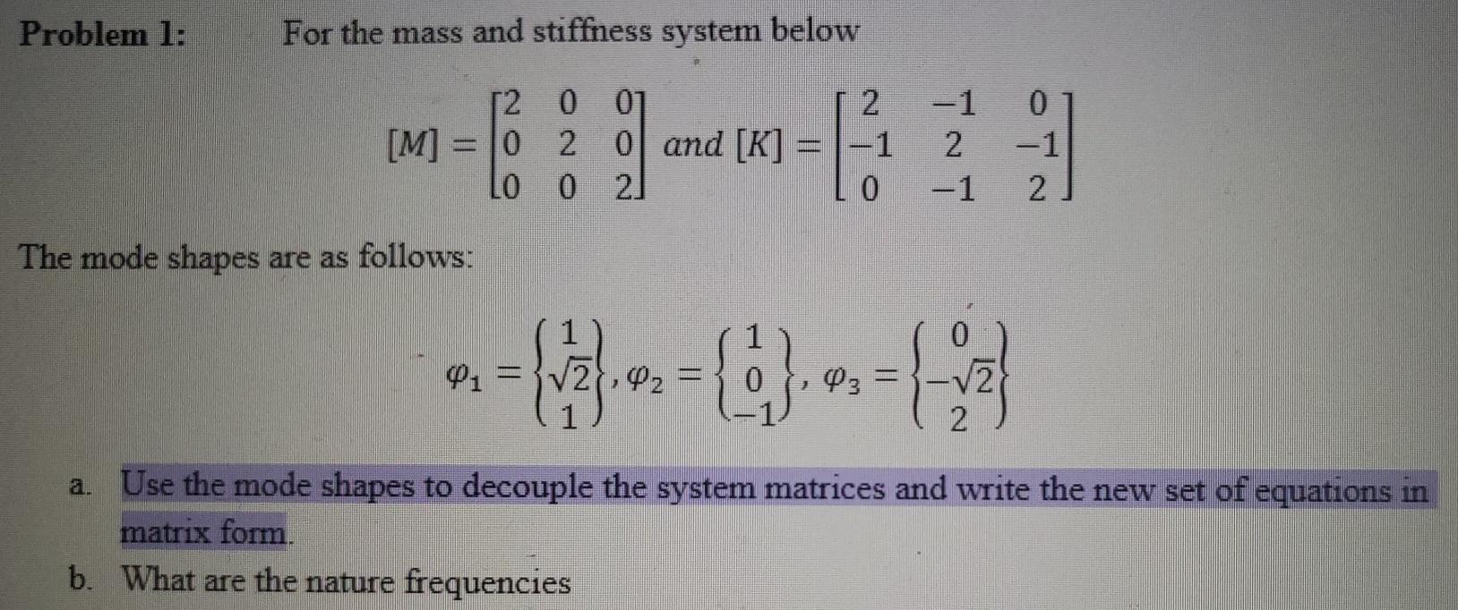 Solved Problem 1: For the mass and stiffness system below | Chegg.com