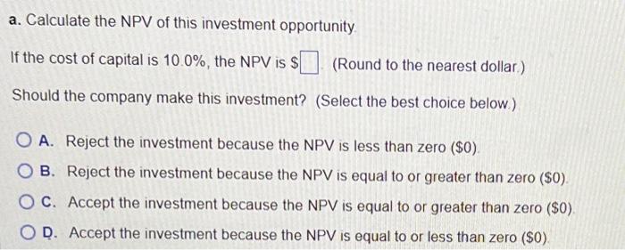 Solved B. Calculate The IRR And Use It To Determine The | Chegg.com