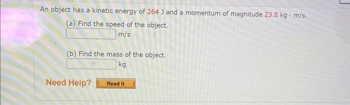 Solved An object has a kinetic energy of 264 J and a | Chegg.com