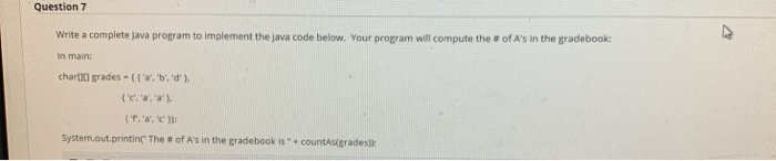 Solved Question 7 Write a complete Java program to implement | Chegg.com