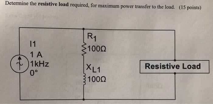 Solved Determine the resistive load required, for maximum | Chegg.com