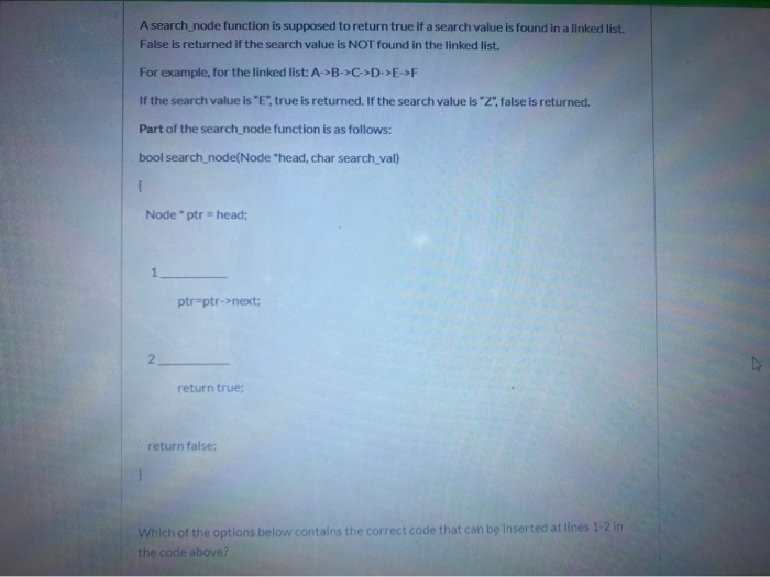 Solved A search node function is supposed to return true if | Chegg.com
