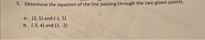 Solved 5. Determine the equation of the line passing through | Chegg.com