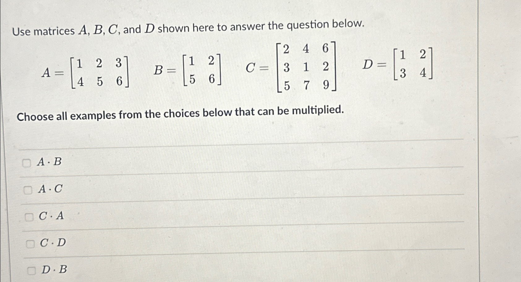 Solved Use matrices A,B,C, ﻿and D ﻿shown here to answer the | Chegg.com
