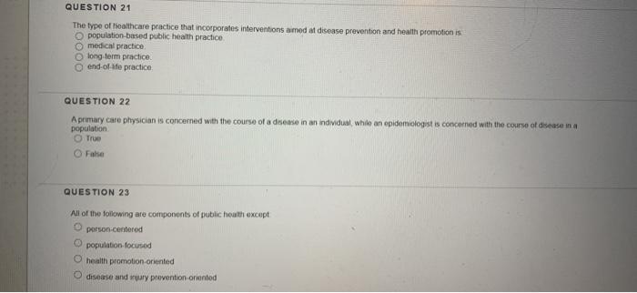 QUESTION 21 The type of Talthcare practice that incorporates interventions aimed at disease prevention and health promotion i