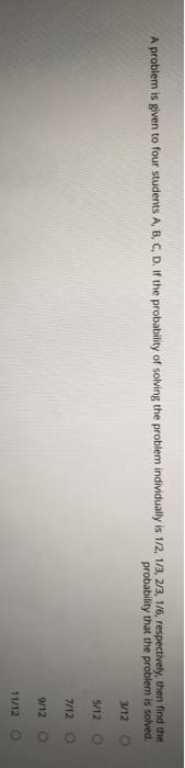 Solved A Problem Is Given To Four Students A, B, C, D. If | Chegg.com