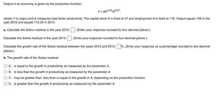 Solved Output In An Economy Is Given By The Production | Chegg.com