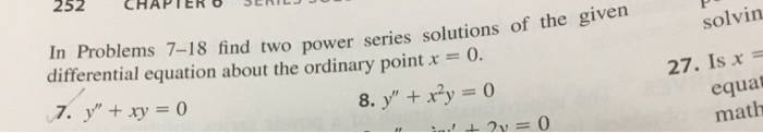 Solved 252 solvin In Problems 7-18 find two power series | Chegg.com