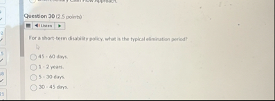 Solved Question 30 (2.5 ﻿points)For a short-term disability | Chegg.com