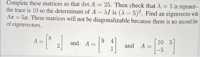 Complete these matrices so that detA=25. Then check | Chegg.com