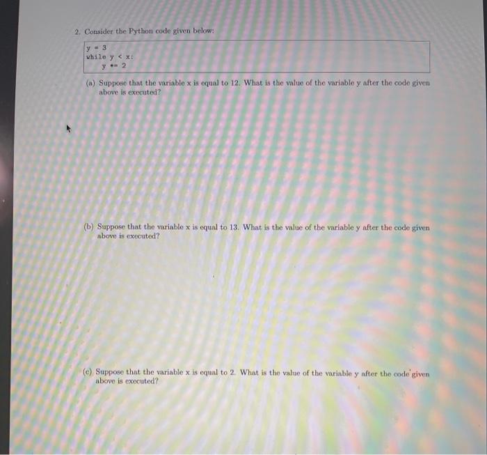 Solved 2. Consider the Python code given below: y = 3 while | Chegg.com