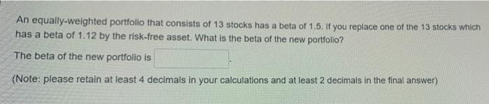 Solved An Equally-weighted Portfolio That Consists Of 13 | Chegg.com