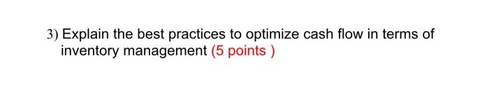Solved 3) Explain The Best Practices To Optimize Cash Flow | Chegg.com