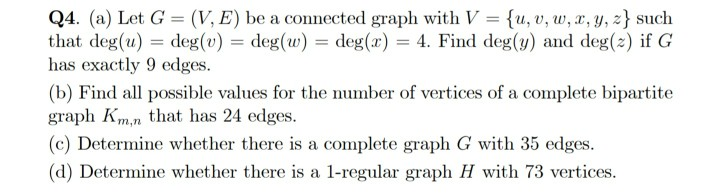Solved Q4. (a) Let G = (V, E) be a connected graph with V = | Chegg.com