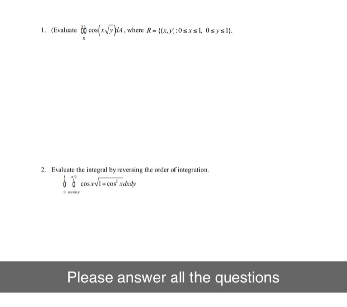 1 Evaluate Qo Cos X Da Where R X Y 05xs1 Chegg Com