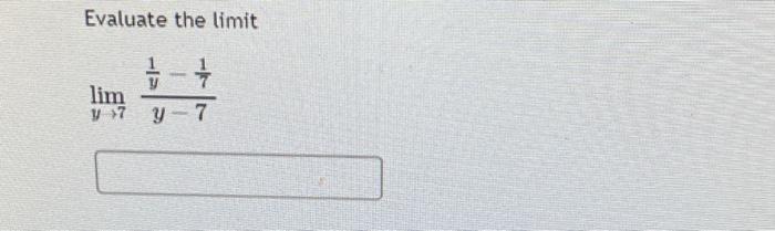 Evaluate the limit \[ \lim _{y \rightarrow 7} \frac{\frac{1}{y}-\frac{1}{7}}{y-7} \]