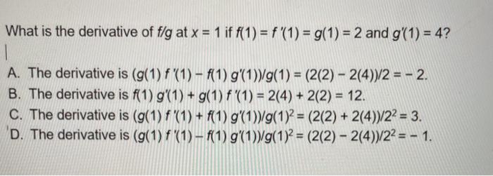 Solved What is the derivative of f/g at x = 1 if f(1) = f | Chegg.com