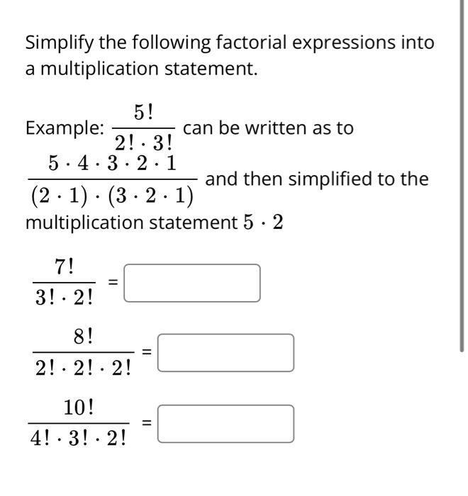 Solved Simplify the following factorial expressions into a | Chegg.com