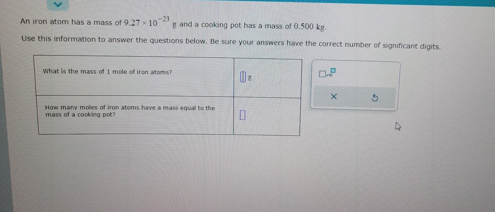 Solved An iron atom has a mass of 9.27×10−23 g and a cooking | Chegg.com