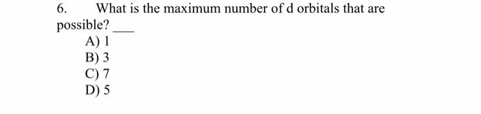 What Is The Maximum Number Of D Orbitals That Are Possible What Is The Maximum Number Of D Orbitals That Are Possible