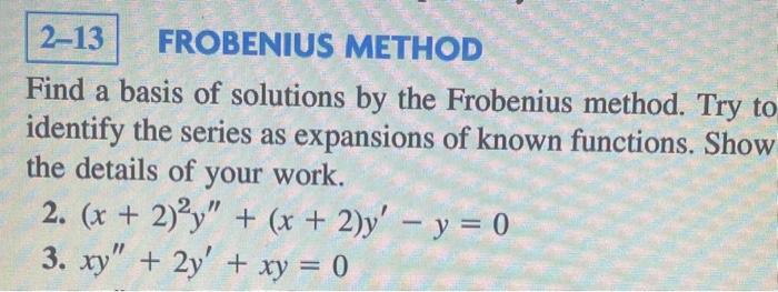 Solved Find A Basis Of Solutions By The Frobenius Method. | Chegg.com