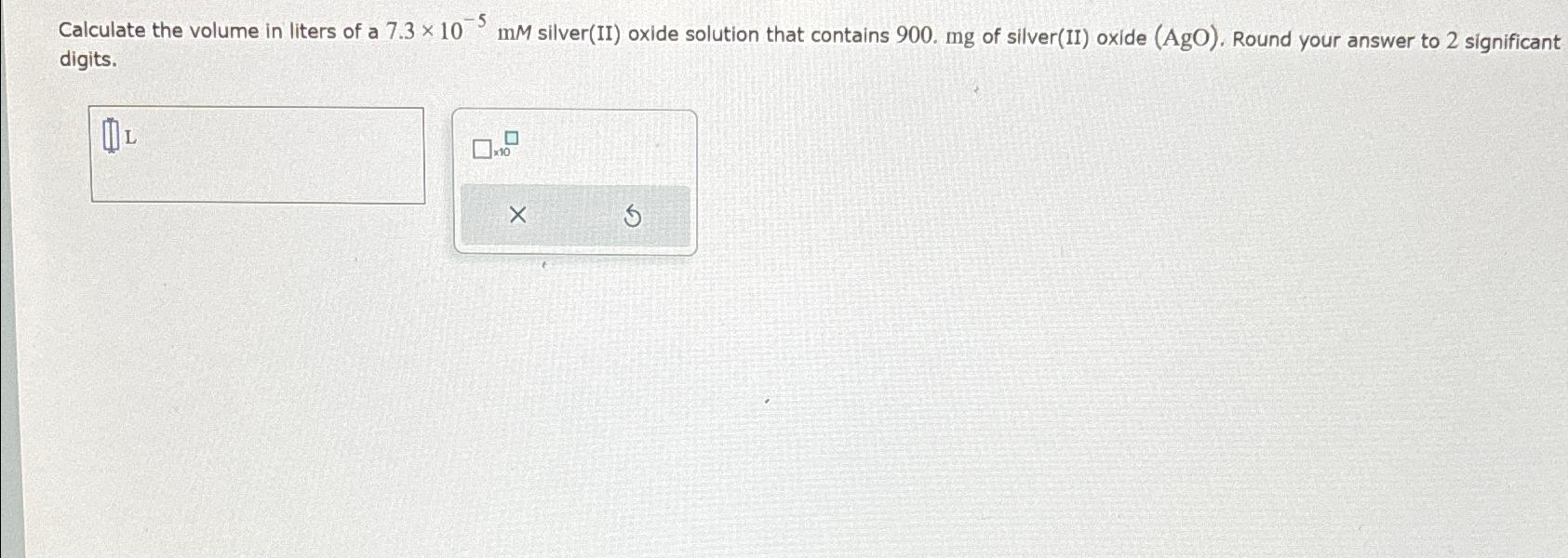 Solved Calculate The Volume In Liters Of A 7 3×10 5mm