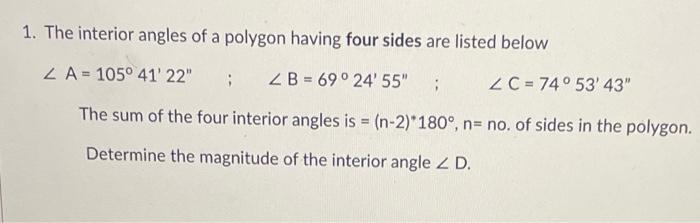Solved 1. The interior angles of a polygon having four sides | Chegg.com