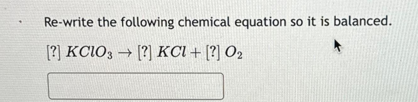 Solved Re-write The Following Chemical Equation So It Is | Chegg.com